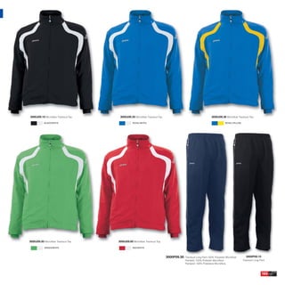 3000J09.10 Microfiber Tracksuit Top.    3000J09.35 Microfiber Tracksuit Top.                                       3000J09.36 Microfiber Tracksuit Top.

            BLACK/WHITE                           ROYAL/WHITE                                                                 ROYAL/YELLOW




3000J09.50 Microfiber Tracksuit Top.   3000J09.60 Microfiber Tracksuit Top.

            GREEN/WHITE                           RED/WHITE



                                                                               3000P09.30   Tracksuit Long Pant 100% Polyester Microfiber       3000P09.10
                                                                                            Pantalón 100% Poliester Microfibra               Tracksuit Long Pant
                                                                                            Pantaloni 100% Poliestere Microfibra



                                                                                                                                                             103
 