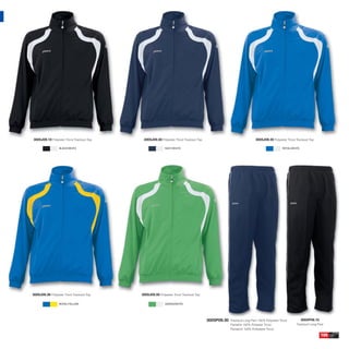 3005J09.10 Polyester Tricot Tracksuit Top.    3005J09.30 Polyester Tricot Tracksuit Top.                                  3005J09.35 Polyester Tricot Tracksuit Top.

                  BLACK/WHITE                                NAVY/WHITE                                                                      ROYAL/WHITE




3005J09.36 Polyester Tricot Tracksuit Top.   3005J09.50 Polyester Tricot Tracksuit Top.

                  ROYAL/YELLOW                               GREEN/WHITE




                                                                                           3005P09.30   Tracksuit Long Pant 100% Polyester Tricot          3005P09.10
                                                                                                        Pantalón 100% Poliester Tricot                 Tracksuit Long Pant
                                                                                                        Pantaloni 100% Poliestere Tricot

                                                                                                                                                                        105
 