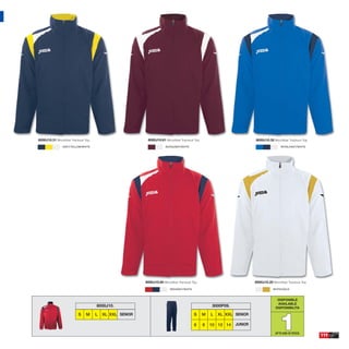 8000J10.31 Microfiber Tracksuit Top.                        8000J10.61 Microfiber Tracksuit Top.                           8000J10.35 Microfiber Tracksuit Top.
                NAVY/YELLOW/WHITE                                       BURGUNDY/WHITE                                                       ROYAL/NAVY/WHITE




                                                           8000J10.60 Microfiber Tracksuit Top.                            8000J10.20 Microfiber Tracksuit Top.
                                                                           RED/NAVY/WHITE                                              WHITE/GOLD



                                                                                                                                          DISPONIBLE
                                                                                                                                          AVAILABLE
                                       8000J10.                                                        3000P09.                          DISPONIBILITA




                                                                                                                                            1
                           S     M     L   XL XXL SENIOR                                    S      M   L   XL XXL SENIOR

                                                                                            6      8   10 12 14   JUNIOR

                                                                                                                                         UP TO END OF STOCK
                                                                                                                                                                  119
 