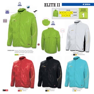 ELITE II
                                                                                                                                                  DISPONIBLE
                                                                                                              1105.22.                            AVAILABLE
                                                                                                                                                 DISPONIBILITA




                                                                                                                                                    1
                                                                                                 XS - S   M      L       XL     SENIOR

                                                                                                     6-8      10 - 12           JUNIOR

                                                                                                                                                 UP TO END OF STOCK




  1105.22.1014   Rainjacket 100% Polyester, Mesh 100% Polyester
                 Chubasquero 100% Poliester, Rejilla 100% Poliester
                 Rainjacket 100% Poliestere, Mesh 100% Poliestere
                                                                                                                               1105.22.1015 Rainjacket.
                             GREEN/GOLD                                                                                                    WHITE/BLACK/GOLD




                         1105.22.1013 Rainjacket.                     1105.22.1012 Rainjacket.                                1105.22.1011 Rainjacket.
126                                   RED/GOLD                                    BLACK/GOLD                                             SKY/GOLD
 