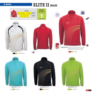ELITE II MAN
                                                            DISPONIBLE
                                 1103.22.                   AVAILABLE
                                                           DISPONIBILITA




                                                             1
                 XS - S      M       L       XL   SENIOR

                           6-8     10 - 12        JUNIOR

                                                           UP TO END OF STOCK




                                                                                         1103.22.1013    Sweatshirt Fleece 90% Polyester 10% Elastan
                                                                                                         Sudadera felpa 90% Poliester 10% Elastan
                                                                                                         Giacca felpa 90% Poliestere 10% Elastan

1103.22.1015 Sweatshirt.                                                                                               RED/GOLD

                WHITE/BLACK/GOLD




1103.22.1011 Sweatshirt.                                      1103.22.1012 Sweatshirt.                  1103.22.1014 Sweatshirt.

            SKY/GOLD                                                       BLACK/GOLD                               GREEN/GOLD
                                                                                                                                                       127
 
