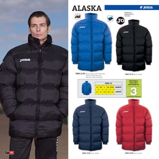 ALASKA                                                         BORDADO
                                                                     EMBROIDERY
                                                                     RICAMO




      5009.12.35   Bench Jacket 100% Polyamide                       5009.12.10 Bench Jacket
                   Anorack 100% Poliamida
                   Giaccone 100% Polyamide

                                                                          DISPONIBLE
                                                 5009.12.                 AVAILABLE
                                                                         DISPONIBILITA




                                                                           3
                                  S    M    L      XL XXL SENIOR

                                  6    8    10 12 14        JUNIOR

                                                                       UP TO END OF STOCK 2015




132          5009.12.30 Bench Jacket                                 5009.12.60 Bench Jacket
 