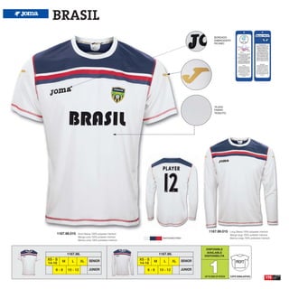 BRASIL
                                                                                                           BORDADO
                                                                                                           EMBROIDERY
                                                                                                           RICAMO




                                                                                                           TEJIDO
                                                                                                           FABRIC
                                                                                                           TESSUTO




                                                                                                      1167.99.015       Long Sleeve 100% polyester interlock
     1167.98.015    Short Sleeve 100% polyester interlock                                                               Manga larga 100% poliester interlock
                    Manga corta 100% poliester interlock                    WHITE/NAVY/RED                              Manica lunga 100% poliestere interlock
                    Manica corta 100% poliestere interlock


                                                                                                    DISPONIBLE
                                                                                                    AVAILABLE
             1167.98.                                                     1167.99.                 DISPONIBILITA




                                                                                                      1
XS - S                        SENIOR                         XS - S                       SENIOR
         M      L       XL                                            M      L       XL                                      PROFIT
14-16                                                        14-16
    6-8      10 - 12          JUNIOR                             6-8      10 - 12         JUNIOR

                                                                                                   UP TO END OF STOCK   CORTE SEMIAJUSTADO               175
 