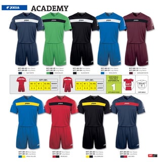 ACADEMY




KIT1.981.02 Short Sleeve           KIT1.981.05 Short Sleeve           KIT1.981.04 Short Sleeve                KIT1.981.01 Short Sleeve                   KIT1.981.10 Short Sleeve
KIT1.991.02 Long Sleeve            KIT1.991.05 Long Sleeve            KIT1.991.04 Long Sleeve                 KIT1.991.01 Long Sleeve                    KIT1.991.10 Long Sleeve
           NAVY/WHITE                         GREEN/BLACK                         BLACK/WHITE                            ROYAL/WHITE                                    BURGUNDY/WHITE


                                                                                                                        DISPONIBLE
                                                                                                                        AVAILABLE
                            KIT1.981.                                                  KIT1.991.                       DISPONIBILITA




                                                                                                                          1
                 XS - S    M-L   XL-XXL SENIOR                            XS - S     M-L         XL-XXL SENIOR

                  2-4      6-8   10 - 12 JUNIOR                             2-4       6-8        10 - 12 JUNIOR

                                                                                                                        UP TO END OF STOCK                              CORTE AMPLIO




KIT1.981.12 Short Sleeve                   KIT1.981.07 Short Sleeve                     KIT1.981.06 Short Sleeve                             KIT1.981.09 Short Sleeve
KIT1.991.12 Long Sleeve                    KIT1.991.07 Long Sleeve                      KIT1.991.06 Long Sleeve                              KIT1.991.09 Long Sleeve
           ROYAL/YELLOW                               RED/BLACK                                      YELLOW/BLACK                                       NAVY/RED
                                                                                                                                                                                         187
 