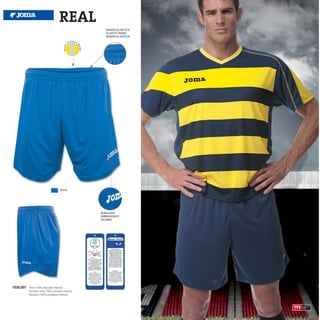 REAL
                                                       BANDA ELASTICA
                                                       ELASTIC BAND
                                                       BANDA ELASTICA




                                       ROYAL




                                                     BORDADO
                                                     EMBROIDERY
                                                     RICAMO




1035.001   Short 100% polyester interlock
           Pantalón corto 100% poliester interlock
           Pantaloni 100% poliestere interlock



                                                                        193
 