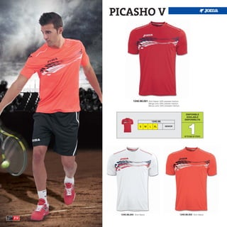 PICASHO V




                   1240.98.001 Short Sleeve 100% polyester interlock
                                   Manga corta 100% poliester interlock
                                   Manica corta 100% poliestere interlock



                                                                                  DISPONIBLE
                                                                                  AVAILABLE
                                                                                 DISPONIBILITA




                                                                                   1
                                        1240.98.

                          S    M    L    XL            SENIOR




                                                                                UP TO END OF STOCK




       1240.98.004 Short Sleeve                                             1240.98.003 Short Sleeve
212
 