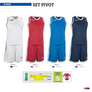 SET PIVOT




1227.005 Set          1227.001 Set                             1227.002 Set              1227.003 Set
    WHITE/BLACK             RED/WHITE                                ROYAL/WHITE                NAVY/WHITE




                                                                 DISPONIBLE
                                                                 AVAILABLE
                                         1227.
                                                                DISPONIBILITA




                                                                   5
                  XS - S
                            M        L     XL XXL-3XL SENIOR
                  14 - 16
                            6-8         10 - 12       JUNIOR

                                                               UP TO END OF STOCK 2017




                                                                                                             217
 