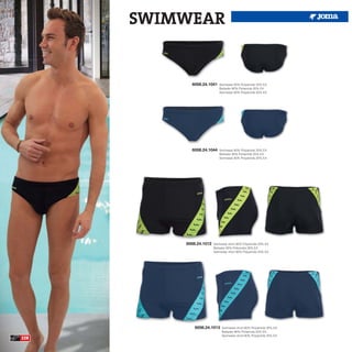 SWIMWEAR


            6008.24.1041    Swimwear 80% Polyamide 20% EA
                            Bañador 80% Poliamida 20% EA
                            Swimwear 80% Polyamide 20% EA




            6008.24.1044    Swimwear 80% Polyamide 20% EA
                            Bañador 80% Poliamida 20% EA
                            Swimwear 80% Polyamide 20% EA




          6008.24.1012   Swimwear short 80% Polyamide 20% EA
                         Bañador 80% Poliamida 20% EA
                         Swimwear short 80% Polyamide 20% EA




              6008.24.1013    Swimwear short 80% Polyamide 20% EA
                              Bañador 80% Poliamida 20% EA
                              Swimwear short 80% Polyamide 20% EA
228
 