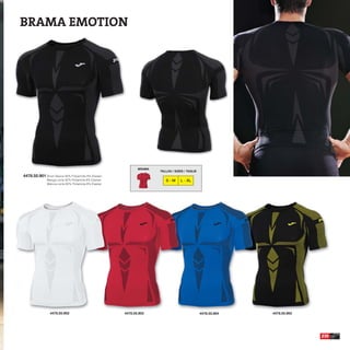 BRAMA EMOTION




                                                             BRAMA
                                                                     TALLAS / SIZES / TAGLIE
4478.55.901 Short Sleeve 92% Polyamide 8% Elastan
              Manga corta 92% Poliamida 8% Elastan                      S-M      L - XL
              Manica corta 92% Poliamida 8% Elastan




                4478.55.902                           4478.55.903                              4478.55.904   4478.55.905




                                                                                                                           235
 