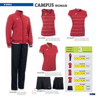CAMPUS WOMAN




                                           2101.33.2045   Short Sleeve 100% Polyester interlock        2101.33.2015   Short Sleeve 100% Polyester interlock
                                                          Manga corta 100% Poliester interlock                        Manga corta 100% Poliester interlock
                                                          Manica corta 100% Poliestere interlock                      Manica corta 100% Poliestere interlock




                                                                                                                               3
                                                                                                       DISPONIBLE

                                                                                                       AVAILABLE

                                                                                                      DISPONIBILITA                            UP TO END OF STOCK 2015




                                                                                                                                    2110.33.204

                                                                                                                       S       M    L       XL XXL SENIOR




                                                                                                                                    2102.33.20

                                                                                                                       S       M    L       XL XXL SENIOR



                                                                                                                                    2101.33.204
                                          2102.33.2025   Polo Short Sleeve 94% Polyester 6% cotton
                                                                                                                       S       M    L       XL XXL SENIOR
                                                         Polo Manga corta 94% Poliester 6% algodón
                                                         Polo Manica corta 94% Poliestere 6% cotone


                                                                                                                                    2101.33.201

                                                                                                                       S       M    L       XL XXL SENIOR


                                                                                                                                    SHT.S0M01.

                                                                                                                           S   M        L    XL        SENIOR

                                                                                                                           8 - 10    12 - 14           JUNIOR
                                          SHT.S0M01.10    Skirt 88% Polyester 12% Elastane
2110.33.2045   Tracksuit 100% Polyester                   Falda 88% Poliester 12% Elastane
               Chandal 100% Poliester                     Gonna 88% Poliestere 12% Elastane
               Tuta 100% Poliestere                                                                                                                                5
 