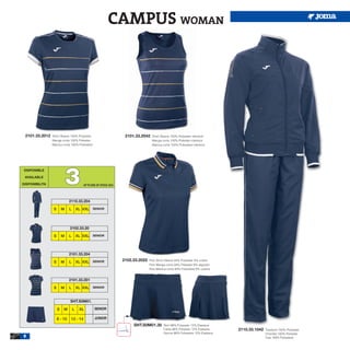 CAMPUS WOMAN




 2101.33.2012   Short Sleeve 100% Polyester                         2101.33.2042   Short Sleeve 100% Polyester interlock
                Manga corta 100% Poliester                                         Manga corta 100% Poliester interlock
                Manica corta 100% Poliestere                                       Manica corta 100% Poliestere interlock




                             3
 DISPONIBLE

 AVAILABLE

DISPONIBILITA                            UP TO END OF STOCK 2015




                              2110.33.204

                 S       M    L       XL XXL SENIOR




                              2102.33.20

                 S       M    L       XL XXL SENIOR



                              2101.33.204

                 S       M    L       XL XXL SENIOR                2102.33.2022   Polo Short Sleeve 94% Polyester 6% cotton
                                                                                  Polo Manga corta 94% Poliester 6% algodón
                                                                                  Polo Manica corta 94% Poliestere 6% cotone


                              2101.33.201

                 S       M    L       XL XXL SENIOR


                              SHT.S0M01.

                     S   M        L    XL        SENIOR

                     8 - 10    12 - 14           JUNIOR
                                                                        SHT.S0M01.30       Skirt 88% Polyester 12% Elastane
                                                                                           Falda 88% Poliester 12% Elastane    2110.33.1042   Tracksuit 100% Polyester
                                                                                           Gonna 88% Poliestere 12% Elastane                  Chandal 100% Poliester
8                                                                                                                                             Tuta 100% Poliestere
 