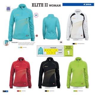 ELITE II WOMAN




                                                                                                                              1103.22.2015 Sweatshirt.

     1103.22.2011 Sweatshirt Fleece 90% Polyester 10% Elastan
                     Sudadera felpa 90% Poliester 10% Elastan                                                                            WHITE/BLACK/GOLD
                     Giacca felpa 90% Poliestere 10% Elastan

                                                                                                          DISPONIBLE
                                SKY/GOLD                                                                  AVAILABLE
                                                                             1103.22.201
                                                                                                         DISPONIBILITA




                                                                                                           1
                                                                XS - S     M       L       XL   SENIOR

                                                                      6-8       10 - 12         JUNIOR

                                                                                                         UP TO END OF STOCK




               1103.22.2013 Sweatshirt.                         1103.22.2012 Sweatshirt.                                      1103.22.2014 Sweatshirt.


18                           RED/GOLD                                       BLACK/GOLD                                                     GREEN/GOLD
 