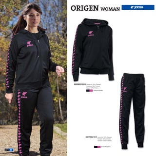 ORIGEN WOMAN




     8203W2310310   Sweatshirt 100% Polyester
                    Sudadera 100% Poliester
                    Giacca 100% Poliestere
                                BLACK/FUCHSIA




                8207W23.1010           Long Pant 100% Polyester
                                       Pantalón 100% Poliester
                                       Pantaloni 100% Poliestere



                                                BLACK/FUCHSIA

22
 