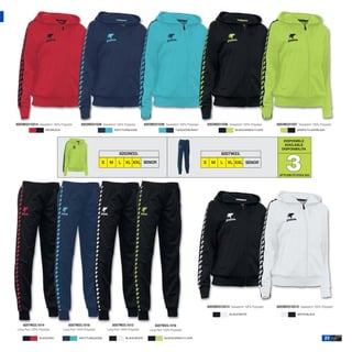 8203W2310314 Sweatshirt 100% Polyester        8203W231038 Sweatshirt 100% Polyester        8203W231039 Sweatshirt 100% Polyester       8203W231036 Sweatshirt 100% Polyester    8203W231037 Sweatshirt 100% Polyester
                     RED/BLACK                                        NAVY/TURQUOISE                             TURQUOISE/NAVY                          BLACK/GREEN FLUOR                    GREEN FLUOR/BLACK



                                                                                                                                                                                    DISPONIBLE
                                                                                                                                                                                    AVAILABLE
                                                                                                                                                                                   DISPONIBILITA




                                                                                                                                                                                      3
                                                                         8203W23.                                                               8207W23.

                                                            S     M     L     XL XXL SENIOR                                        S     M     L    XL XXL SENIOR

                                                                                                                                                                                 UP TO END OF STOCK 2015




                                                                                                                                       8203W2310313 Sweatshirt 100% Polyester   8203W2310312 Sweatshirt 100% Polyester

                                                                                                                                                     BLACK/WHITE                              WHITE/BLACK



     8207W23.1014                    8207W23.1018                   8207W23.1013                  8207W23.1016
 Long Pant 100% Polyester        Long Pant 100% Polyester       Long Pant 100% Polyester      Long Pant 100% Polyester

                 BLACK/RED                  NAVY/TURQUOISE                   BLACK/WHITE                 BLACK/GREEN FLUOR                                                                                      23
 