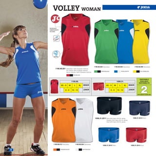 VOLLEY WOMAN

     BORDADO
     EMBROIDERY
     RICAMO




                                                                      1190.98.002 Sleeveless      1190.98.005 Sleeveless          1190.98.006 Sleeveless
           1190.98.001      Sleeveless 100% Polyester Interlock
                            Sin manga 100% Poliester Interlock
                                                                                GREEN/BLACK                   ROYAL/WHITE                 YELLOW/BLACK
                            Senza maniche 100% Poliestere Interlock

                                      RED/BLACK


                                                                                                                                         DISPONIBLE
                                   1190.98.                                                            1006.31.                          AVAILABLE
                                                                                                                                        DISPONIBILITA




                                                                                                                                           2
                   XS - S      M        L      XL     SENIOR                           XS - S     M       L       XL     SENIOR

                         6-8        10 - 12           JUNIOR                                   6-8     10 - 12           JUNIOR

                                                                                                                                      UP TO END OF STOCK 2014




                                                                       1006.31.2011 Short 92% Nylon 8% EA Jersey              1006.31.2012 Short
                                                                                       Pantalón 92% Nylon 8% EA Jersey
                                                                                       Short 92% Nylon 8% EA Jersey




         1190.98.012 Sleeveless          1190.98.004 Sleeveless
                                                                                  1006.31.2014 Short                        1006.31.2013 Short

44                ORANGE/BLACK                       WHITE/BLACK
 