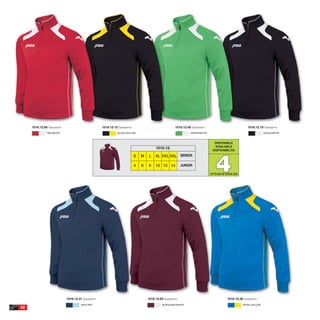 1016.12.60 Sweatshirt                           1016.12.15 Sweatshirt                              1016.12.40 Sweatshirt                                1016.12.10 Sweatshirt
               RED/WHITE                                        BLACK/YELLOW                                      GREEN/WHITE                                            BLACK/WHITE



                                                                                                                                   DISPONIBLE
                                                                                                                                   AVAILABLE
                                                                                          1016.12.
                                                                                                                                  DISPONIBILITA




                                                                                                                                    4
                                                                             S   M   L    XL XXL 3XL SENIOR

                                                                             4   6    8   10 12 14           JUNIOR

                                                                                                                                UP TO END OF STOCK 2016




                             1016.12.31 Sweatshirt                                   1016.12.65 Sweatshirt                                    1016.12.36 Sweatshirt
                                       NAVY/SKY                                                BURGUNDY/WHITE                                             ROYAL/YELLOW
42
 