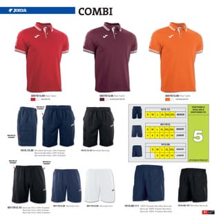 COMBI




                      3007S13.60 Polo T-shirt                                               3007S13.65 Polo T-shirt                                            3007S13.80 Polo T-shirt
                                 RED/WHITE                                                                BURGUNDY/WHITE                                                  ORANGE/WHITE



                            BOLSILLO                                                                                                                                                        DISPONIBLE
                             POCKET
                                                                                                                                                          1015.13.                          AVAILABLE
                                                                                                                                                                                           DISPONIBILITA
                                                                                                                                            S    M    L    XL XXL 3XL SENIOR


                                                                                                                                                          6011S12.




                                                                                                                                                                                             5
                                                                                                                                            S    M    L   XL XXL 3XL SENIOR

BOLSILLO                                                                                                                                    4    6    8   10 12 14        JUNIOR
 POCKET



                                                                                                                                                           1015.08.

            1015.13.30    Microfiber Bermuda 100% Polyester               1015.13.10 Microfiber Bermuda                                          S    M    L    XL XXL SENIOR
                          Bermuda Microfibra 100% Poliester
                          Bermuda Microfibra 100% Poliestere                                                                                          8    10 12 14       JUNIOR

 BOLSILLO                                                                                                                                                                                UP TO END OF STOCK 2017
                                   BOLSILLO
  POCKET
                                    POCKET




                                              6011S12.30 Bermuda tricot         6011S12.20 Bermuda tricot              1015.08.111 100% Polyester Microfiber Bermuda        1015.08.101 Microfiber Bermuda
6011S12.10   Bermuda Tricot 100% Polyester
                                                                                                                                     Bermuda 100% Poliester Microfibra
             Bermuda Tricot 100% Poliester
             Bermuda Tricot 100% Poliestere
                                                                                                                                     Bermuda 100% Poliestere Microfiber                                   51
 