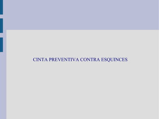 CINTA PREVENTIVA CONTRA ESQUINCES
 