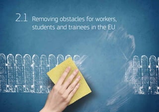 10
2.1 Removing obstacles for workers,
students and trainees in the EU
 