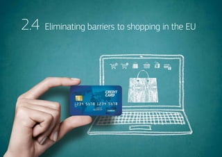 26
2.4 Eliminating barriers to shopping in the EU
 