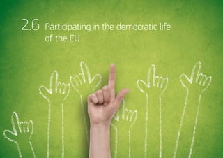 34
2.6 Participating in the democratic life
of the EU
 