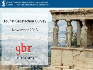 Tourist Satisfaction Survey
November 2013

consulting

Dr. Aris Ikkos

 