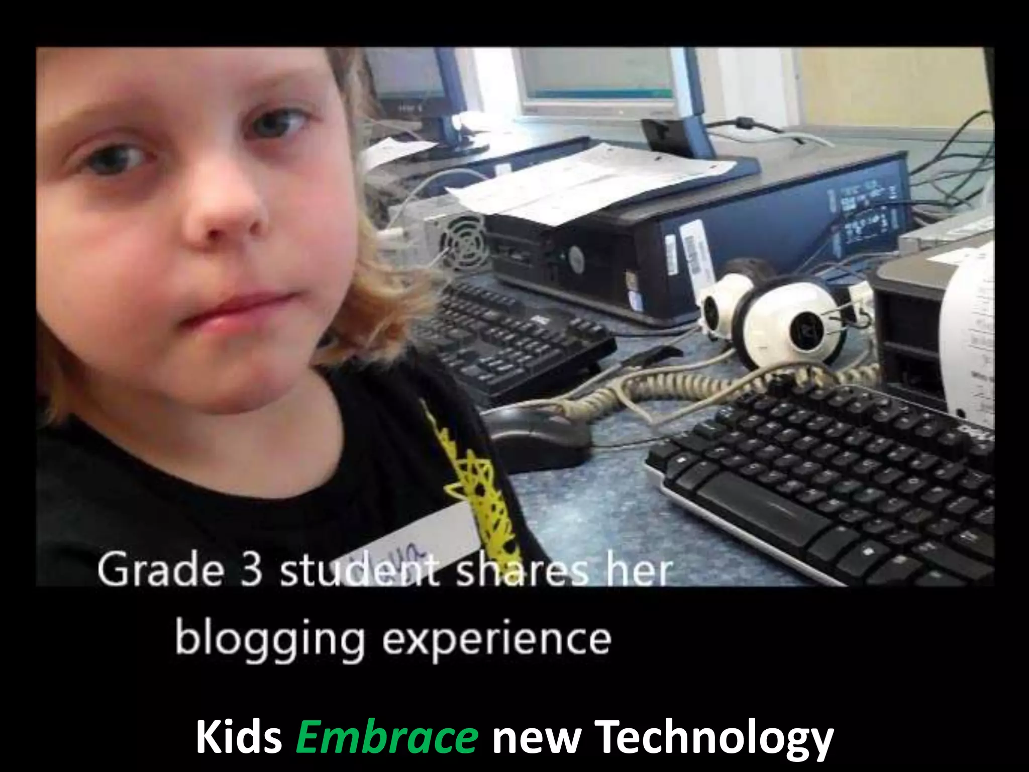 Kids Embrace new Technology
 