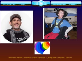 mani bruce mitchell – counsellor – clinical supervision –– change agent – educator – itanz ceo
 