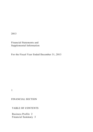 2013
Financial Statements and
Supplemental Information
For the Fiscal Year Ended December 31, 2013
1
FINANCIAL SECTION
TABLE OF CONTENTS
Business Profile 2
Financial Summary 3
 