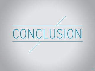 Conclusion
Section break slide

44

 