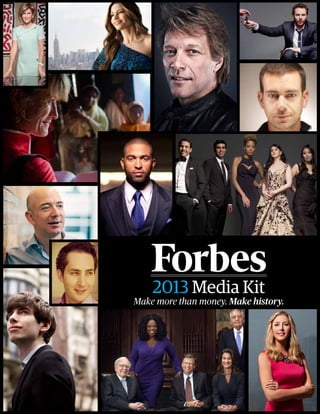 2013 Media Kit
Make more than money. Make history.
 