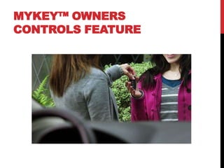 MYKEY™ OWNERS
CONTROLS FEATURE
 