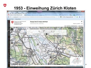 Bundesamt für Landestopografie swisstopo
1953 - Einweihung Zürich Kloten
20
 