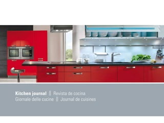 Kitchen journal || Revista de cocina
Giornale delle cucine || Journal de cuisines
 