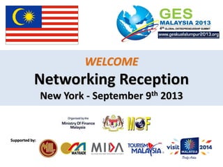 WELCOME

Networking Reception
New York - September 9th 2013

Supported by:

 