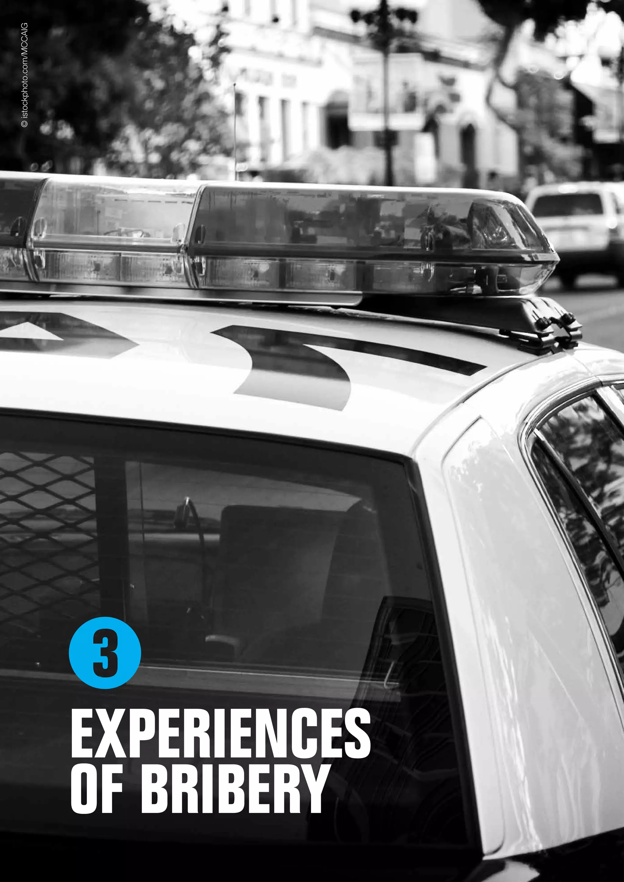 8 Transparency International
©istockphoto.com/MCCAIG
EXPERIENCES
OF BRIBERY
 