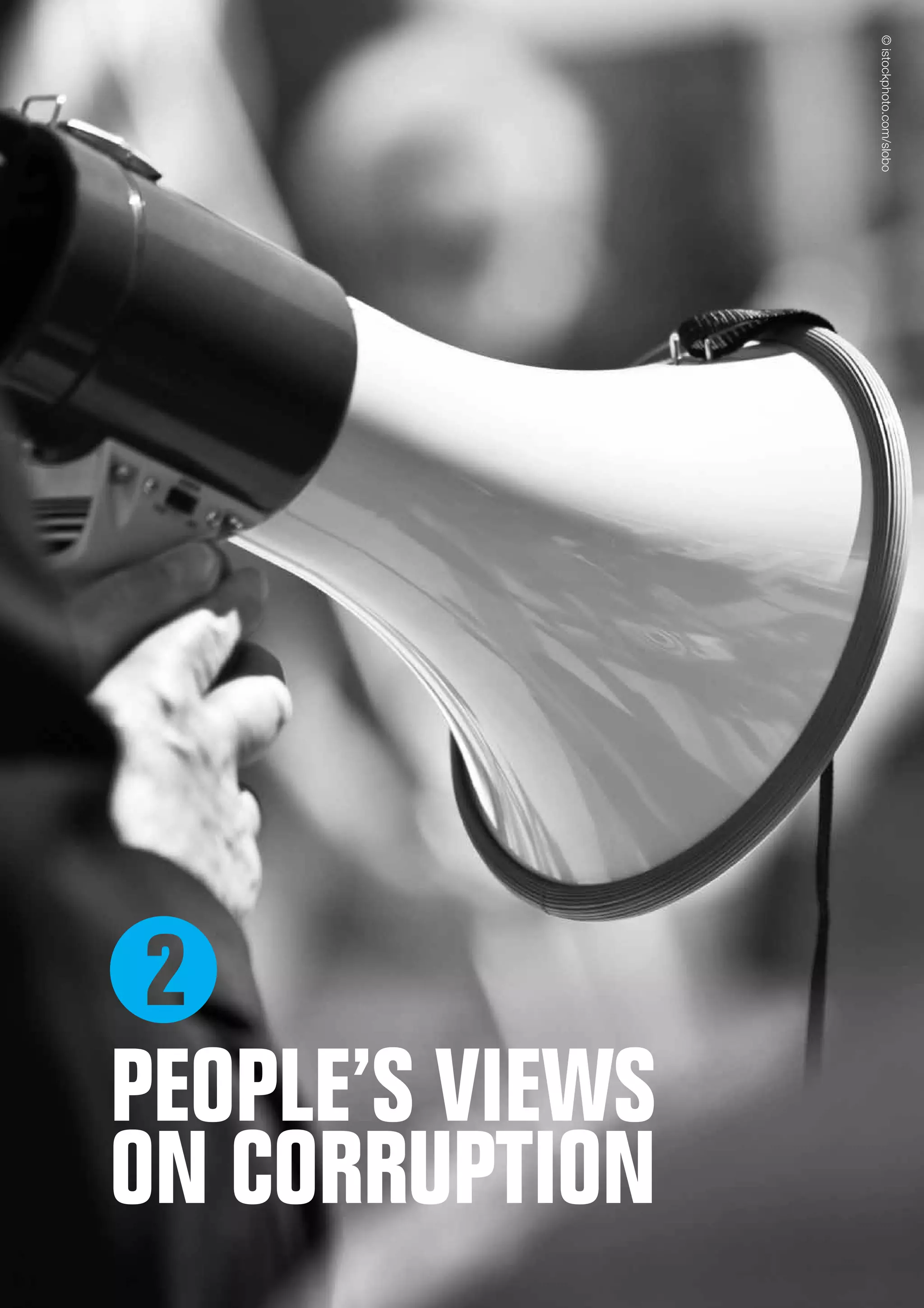 Global Corruption Barometer 2013 5
PEOPLE’S VIEWS
ON CORRUPTION
©istockphoto.com/slobo
 