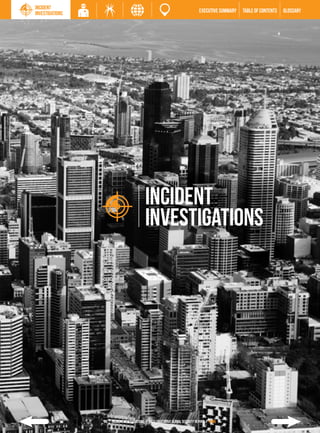 Incident
Investigations                                                                  EXECUTIVE SUMMARY   TABLE of contents   GLOSSARY




                                            Incident
                                            Investigations




                 06 | INCIDENT INVESTIGATIONS | 2013 Trustwave Global Security Report | home
 