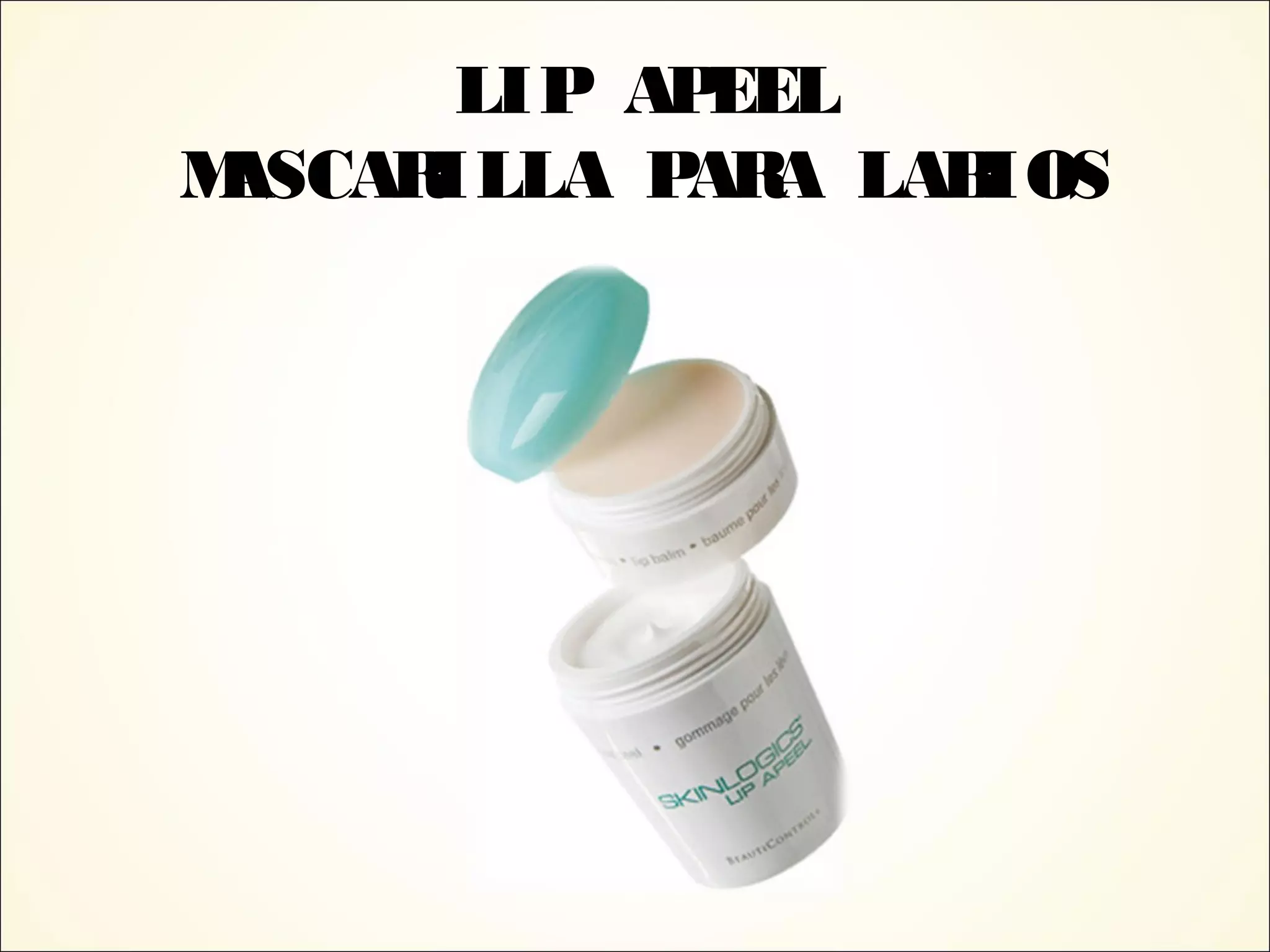 LIP APEEL
MASCARILLA PARA LABIOS
 