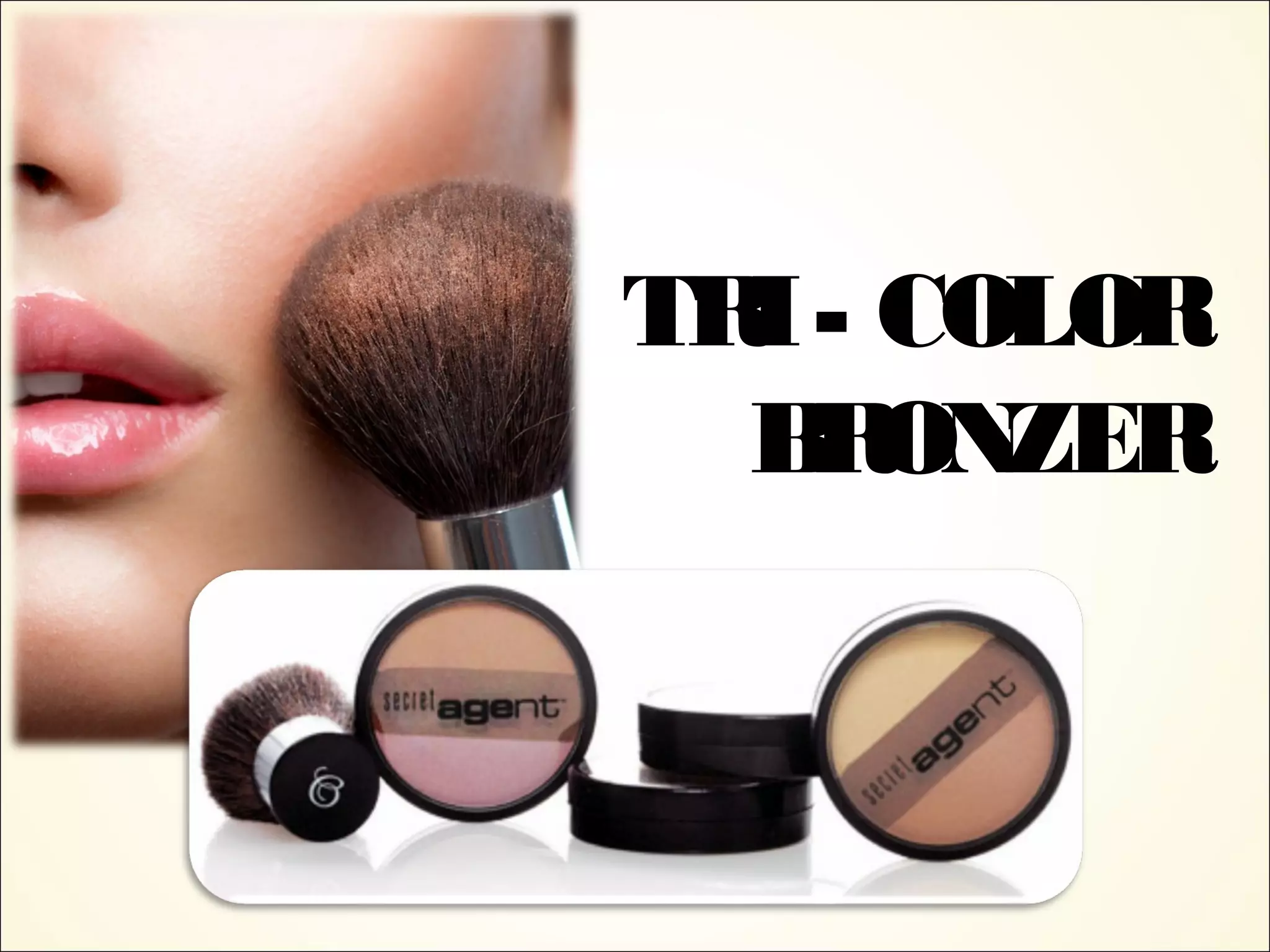 TRI- COLOR
BRONZER
 