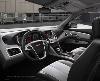 10 | Models
Terrain SLT INterior in light titanium shown with available equipment.
 