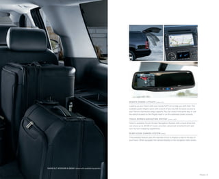 Models | 9
REMOTE POWER LIFTGATE (upper left)
Loading up your Yukon with your hands full? Let us help you with that. The
available power liftgate opens with a touch of your key fob for easier access to
your Yukon’s impressive cargo capacity. You can close it the same way, or use
the switch located on the liftgate itself or on the overhead center console.
TOUCH-SCREEN NAVIGATION SYSTEM2
(upper right)
Yukon’s available Touch-Screen Navigation System with a hard drive that
can store up to 30 GB of music provides advanced entertainment and
turn-by-turn mapping capabilities.
REAR-VISION CAMERA SYSTEM (lower)
This available feature uses the rearview mirror to display a view to the rear of
your Yukon. When equipped, the camera displays in the navigation radio screen.
YUKON SLT INTERIOR IN EBONY shown with available equipment.
 