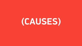 (CAUSES)
 