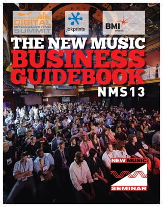 the neW Music

business

guidebook
nmS13

 