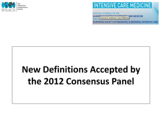 New Definitions Accepted by
the 2012 Consensus Panel
 
