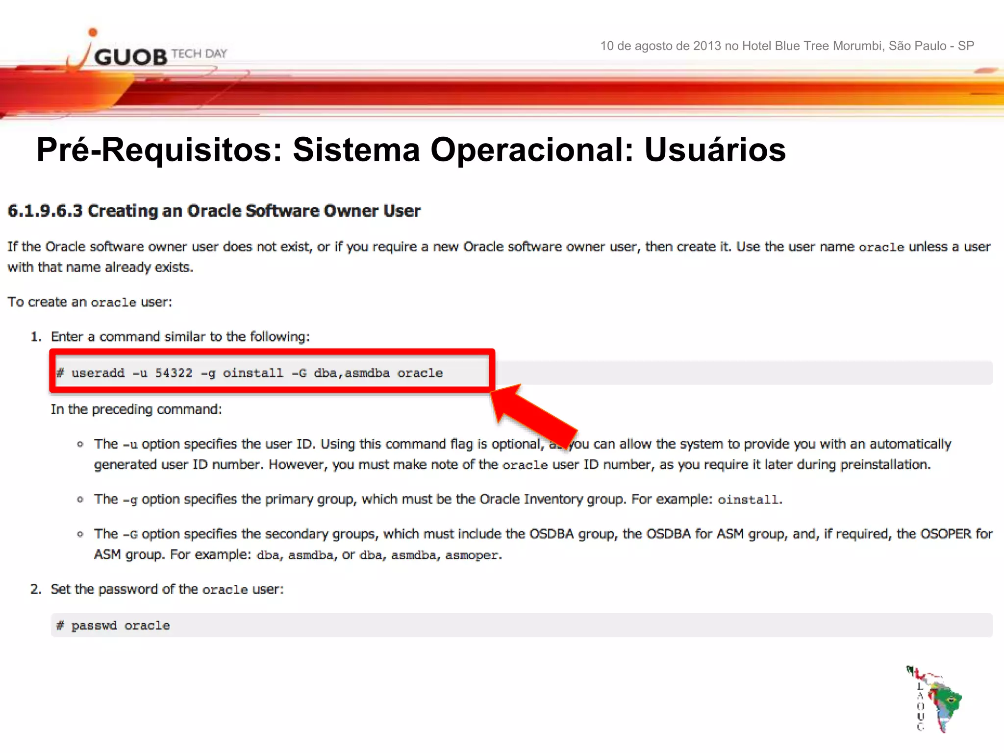 10 de agosto de 2013 no Hotel Blue Tree Morumbi, São Paulo - SP
Pré-Requisitos: Sistema Operacional: Usuários
 