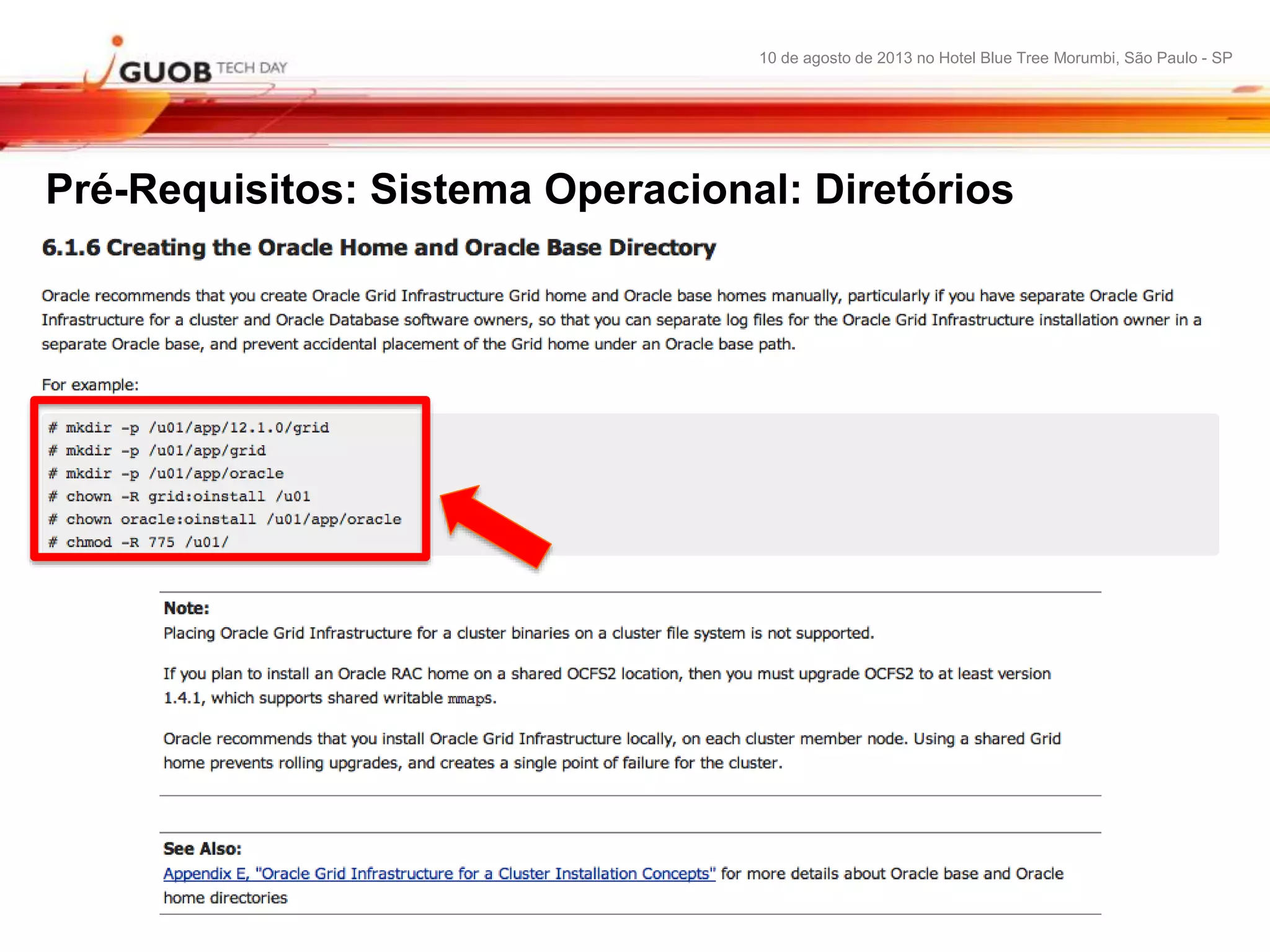 10 de agosto de 2013 no Hotel Blue Tree Morumbi, São Paulo - SP
Pré-Requisitos: Sistema Operacional: Diretórios
 