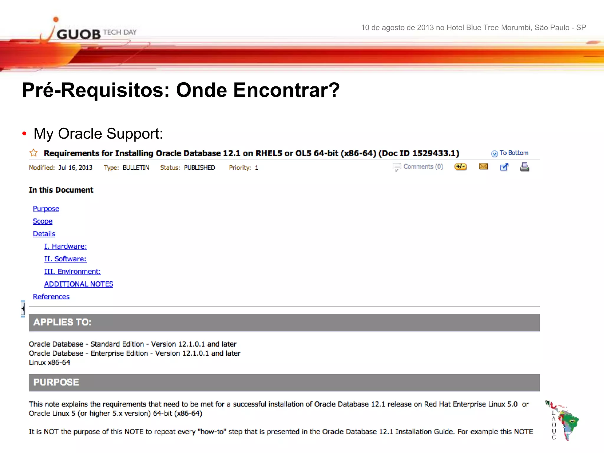 10 de agosto de 2013 no Hotel Blue Tree Morumbi, São Paulo - SP
Pré-Requisitos: Onde Encontrar?
• My Oracle Support:
 