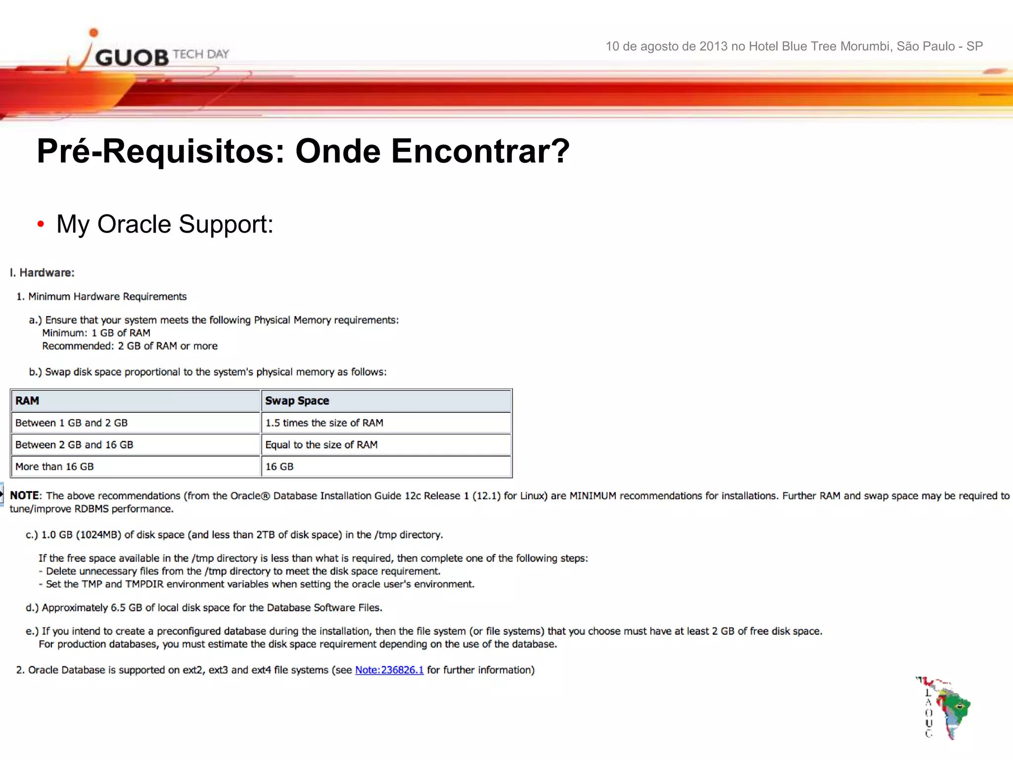10 de agosto de 2013 no Hotel Blue Tree Morumbi, São Paulo - SP
Pré-Requisitos: Onde Encontrar?
• My Oracle Support:
 