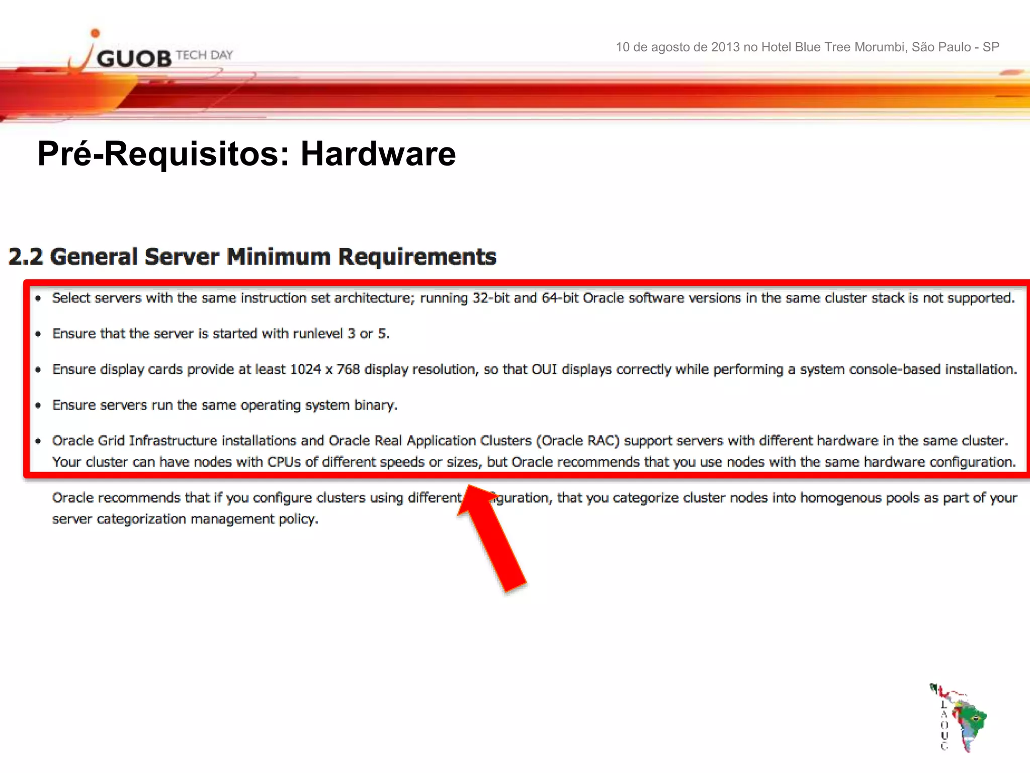 10 de agosto de 2013 no Hotel Blue Tree Morumbi, São Paulo - SP
Pré-Requisitos: Hardware
 
